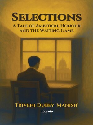 cover image of Selections | a Tale of Ambition, Honour and the Waiting Game